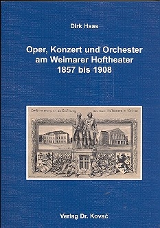 Oper, Konzert und Orchester am Weimarer Hoftheater 1857 bis 1908