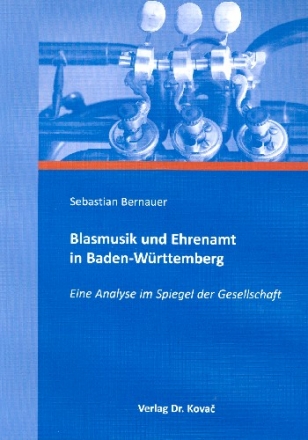 Blasmusik und Ehrenamt in Baden-Wrttemberg Eine Analyse im Spiegel der Gesellschaft