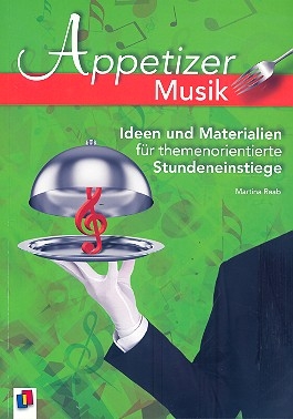 Appetizer Musik Ideen und Materialien fr themenorientierte Stundeneinstiege