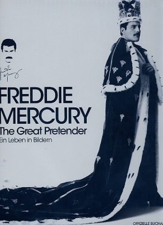 Freddie Mercury - The great Pretender Ein Leben in Bildern