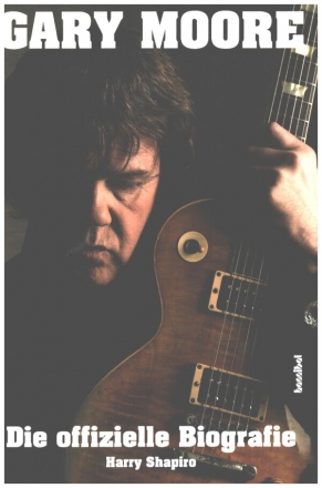 Gary Moore - Die offizielle Biografie  Hardcover