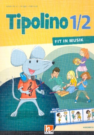 Tipolino 1/2 - Fit in Musik  Schlerbuch (Ausgabe Deutschland)