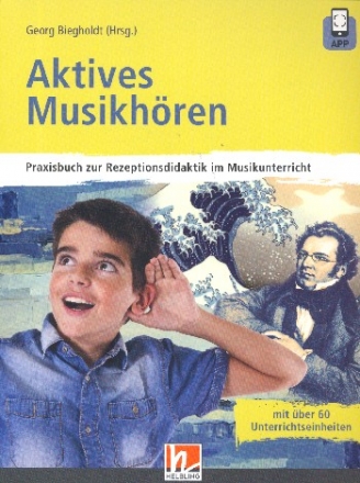 Aktives Musikhren (+Arbeitsmaterial und Audio online)  Praxisbuch zur Rezeptionsdidaktik im Musikunterricht