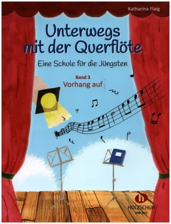 Unterwegs mit der Querflte Band 3 - Vorhang auf fr Flte