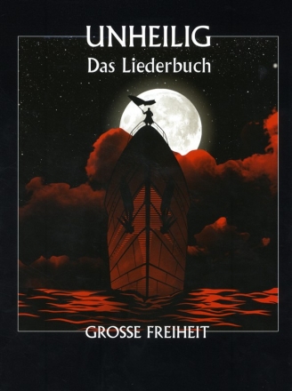 Unheilig: Groe Freiheit - das Liederbuch Klavier/Gesang/Gitarre Songbook