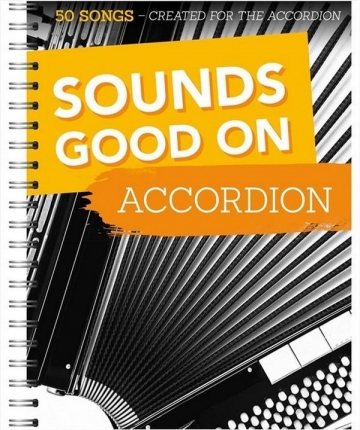 Sounds good on Accordion: fr Akkordeon (mit Texten und Akkorden)