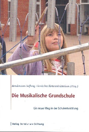 Die musikalische Grundschule ein neuer Weg in der Schulentwicklung