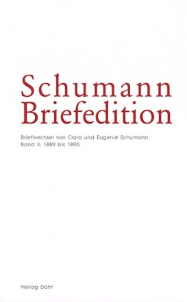 Schumann-Briefedition Serie 1 Band 9 Briefwechsel von Clara und Eugenie Schumann Band 2 (1889-1896)