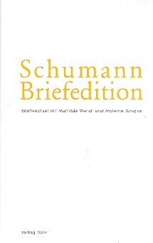 Schumann-Briefedition Serie 2 Band 14 Briefwechsel mit Mathilde Wendt und Malwine Junglus