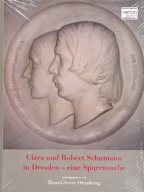 Clara und Robert Schumann in Dresden - eine Spurensuche