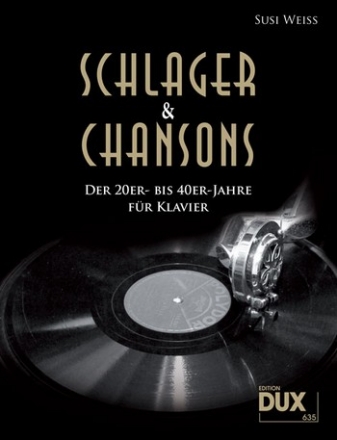 Schlager und Chansons der 20er und 40er Jahre fr Klavier (mit Text und Akkorden)