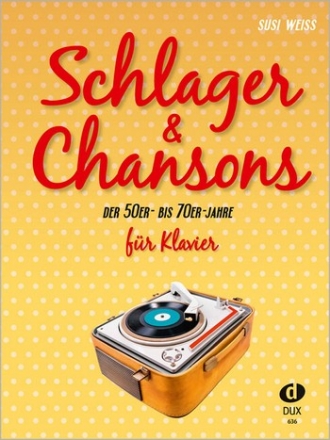 Schlager und  Chansons der 50er- bis 70er-Jahre: fr Klavier (mit Text und Akkorden)