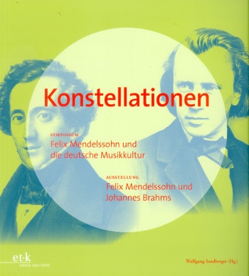 Konstellationen Symposium und Ausstellung zu Felix Mendelssohn