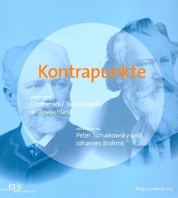 Kontrapunkte Symposium zur Ausstellung Peter Tschaikowsky und Brahms