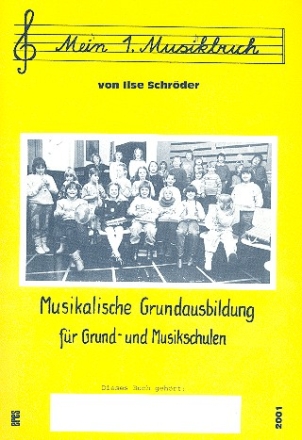 Mein erstes Musikbuch Nusikalische Grundausbildung fr Grund- und Musikschulen