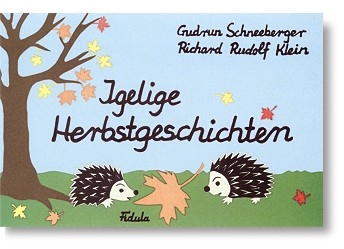 Igelige Herbstgeschichten Band A Liederbilderbuch mit Text und Noten