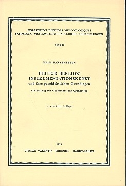 Hector Berlioz' instrumentationskunst und ihre geschichtlichen Grundlagen ein Beitrag zur Geschichte des Orchesters