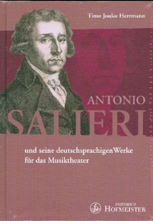 Antonio Salieri und seine deutschsprachigen Werke fr das Musiktheater