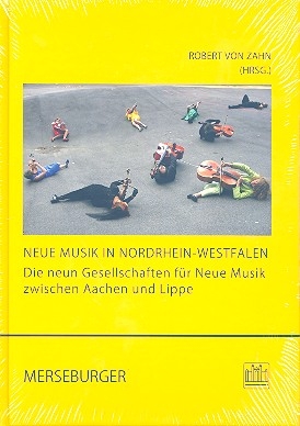 Neue Musik in Nordrhein-Westfalen Die 9 Gesellschaften fr Neue Musik zwischen Aachen und Lippe