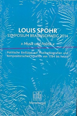 Louis Spohr Symposium Braunschweig 2014 Musik und Politik