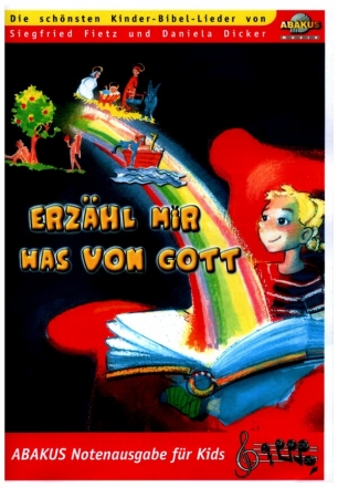 Erzhl mir was von Gott Die schnsten Kinder-Bibel-Lieder von Siegfried Fietz und Daniela Dick Lieder- und Textheft