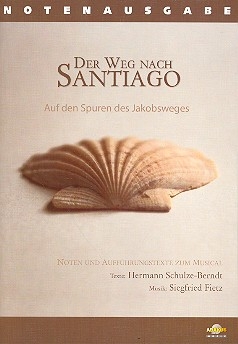 Der Weg nach Santiago   Auf den Spuren des Jakobsweges Lieder- und Textheft