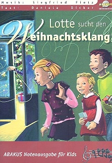 Lotte sucht den Weihnachtsklang fr Soli, Kinderchor und Instrumente Lieder- und Textheft