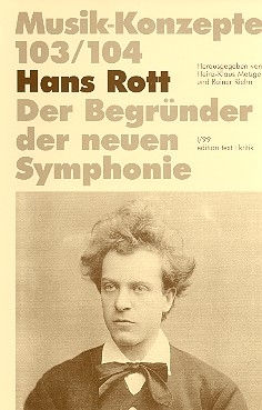 Hans Rott Der Begrnder der neuen Sinfonie