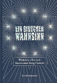 Ein bisschen Wahnsinn - Wirklich alles zum Eurovision Song Contest