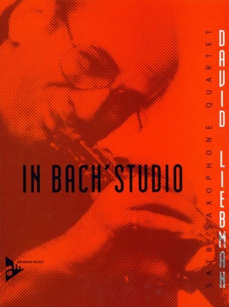 Liebman, Dave, In Bach's Studio fr 4 Saxophone (SATBar) Partitur und Stimmen