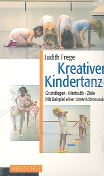 Kreativer Kindertanz Grundlagen - Methodik - Ziele