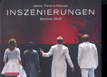 Jakob Peters-Messer Inszenierungen Bildband