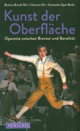 Kunst der Oberflche Operette zwischen Bravour und Banalitt