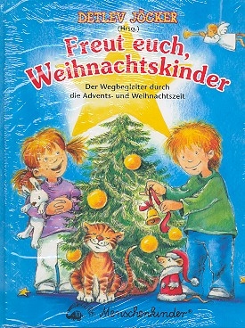 Freut euch Weihnachtskinder Der Wegbegleiter durch die Advents- und Weihnachtszeit