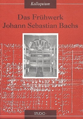 Das Frhwerk Johann Sebastian Bachs Kolloquium Rostock 9/1990