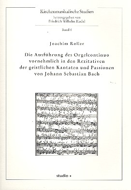 Die Ausfhrung des Orgelcontinuo vornehmlich in den Rezitativen der geistlichen Kantaten und Passionen von Johann Sebastian Bach