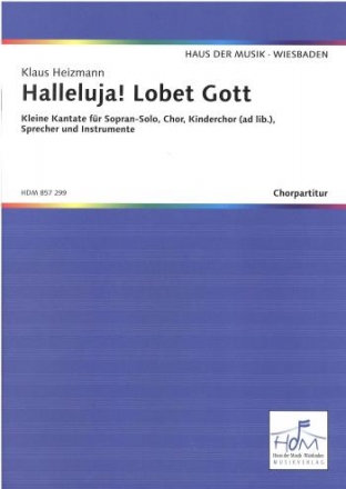 Halleluja lobet Gott Kantate fr gem Chor, Kinderchor ad lib., Sopran, 3 Sprecher und Instrumente,  Partitur