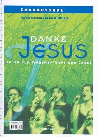 Danke Jesus Lieder fr Worshipteams und Chre Chorausgabe