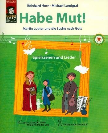 Habe Mut - Martin Luther und die Suche nach Gott Liederbuch