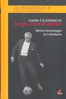 Sergiu einmal anders Meine Erinnerungen an Sergiu Celibidache