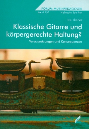 Klassische Gitarre und krpergerechte Haltung Voraussetzungen und Konsequenzen