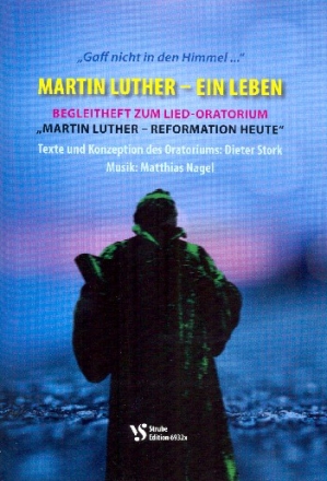 Martin Luther - Reformation heute fr 2 Sprecher, Soli, gem Chor und Instrumente Textheft