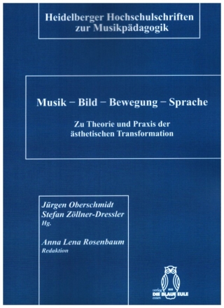 Musik - Bild - Bewegung - Sprache Zu Theorie und Praxis der sthetischen Transformation