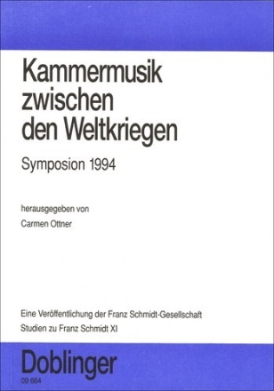 KAMMERMUSIK ZWISCHEN DEN WELTKRIE- GEN SYMPOSION 1994 OTTNER, CARMEN, ED