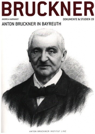 Anton Bruckner in Bayreuth