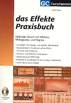 Das Effekte Praxisbuch Optimaler Einsatz von Effekten und Effektgerten (mit Audio-CD)