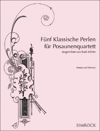 5 klassische Perlen fr 4 Posaunen Partitur und Stimmen