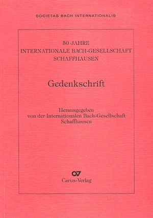 JAHRESGABE 1996/97 DER INTERNATIONALEN BACH-GESELLSCHAFT SCHAFFHAUSEN GEDENKSCHRIFT