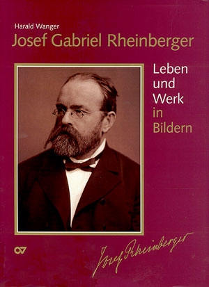 JOSEPH GABRIEL RHEINBERGER LEBEN UND WERK IN BILDERN SAEMTLICHE WERKE SUPPLEMENT 2