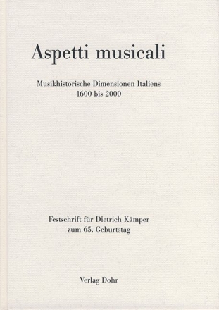 Aspetti musicali Musikhistorische Dimensionen Italiens 1600 bis 2000